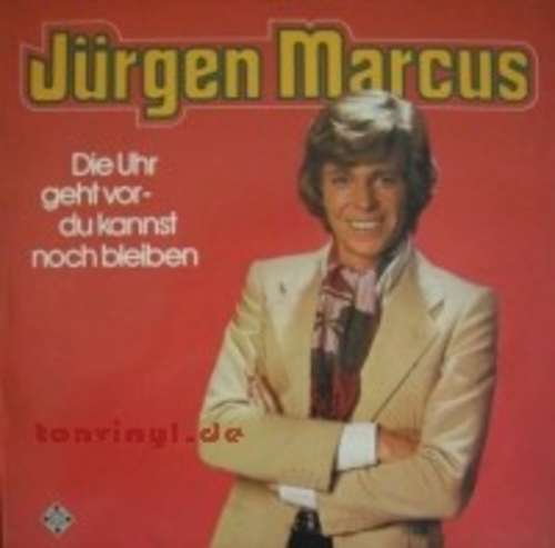 Cover Jürgen Marcus - Die Uhr Geht Vor - Du Kannst Noch Bleiben (LP, Album) Schallplatten Ankauf