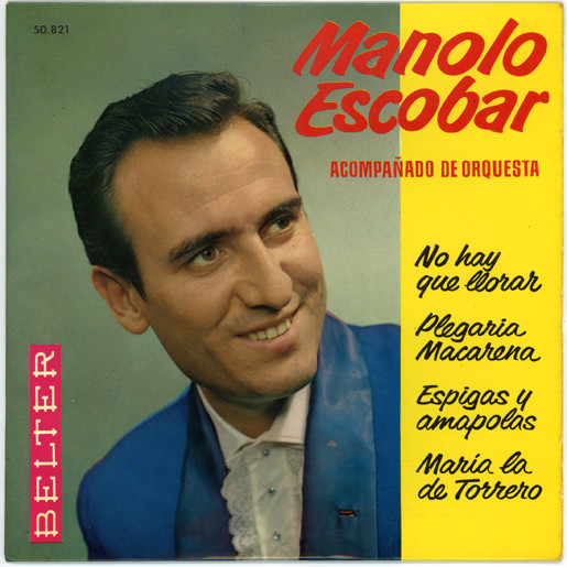 Cover Manolo Escobar Acompañado De Orquesta* - No Hay Que Llorar / Plegaria Macarena / Espigas Y Amapolas / María La De Torrero (7, EP) Schallplatten Ankauf