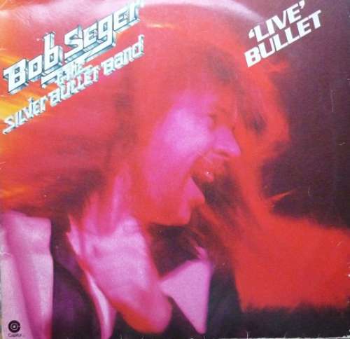 Cover Bob Seger And The Silver Bullet Band - 'Live' Bullet (2xLP, Album) Schallplatten Ankauf
