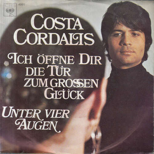 Cover Costa Cordalis - Ich Öffne Dir Die Tür Zum Grossen Glück / Unter Vier Augen (7, Single) Schallplatten Ankauf