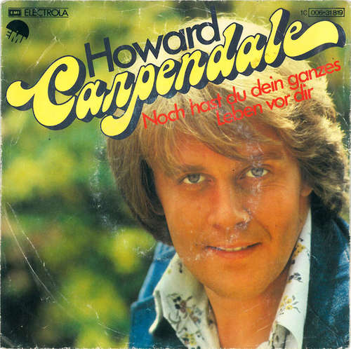 Bild Howard Carpendale - Noch Hast Du Dein Ganzes Leben Vor Dir (7, Single, Tel) Schallplatten Ankauf
