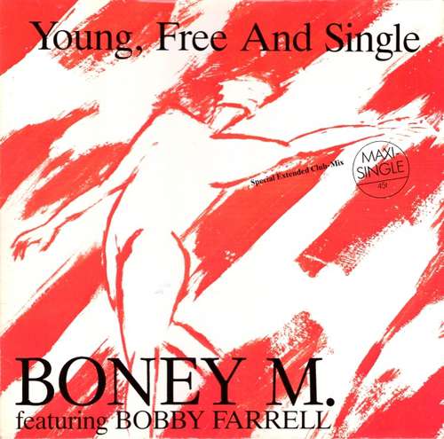 Cover Boney M. Featuring Bobby Farrell - Young, Free And Single (Special Extended Club-Mix) (12, Maxi) Schallplatten Ankauf