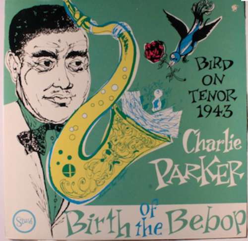Cover Charlie Parker - Birth Of The Bebop (LP, Comp, Mono) Schallplatten Ankauf
