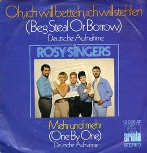 Cover Rosy Singers* - Oh, Ich Will Betteln, Ich Will Stehlen (Beg Steal Or Borrow) (7, Single) Schallplatten Ankauf