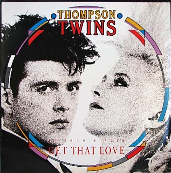 Cover Thompson Twins - Get That Love (12, Single) Schallplatten Ankauf