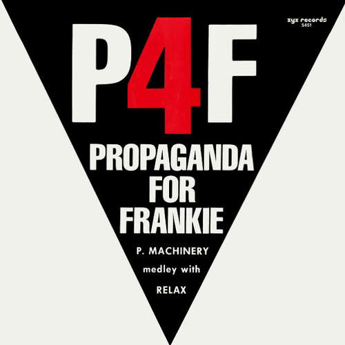 Cover P4F Propaganda For Frankie* - P. Machinery Medley With Relax (12, Maxi, Bla) Schallplatten Ankauf