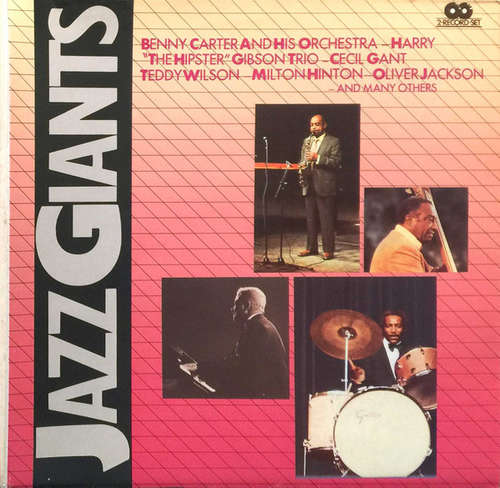 Cover Various, Benny Carter And His Orchestra - Harry The Hipster Gibson Trio - Cecil Gant - Teddy Wilson - Milt Hinton & Oliver Jackson - Jazz Giants (2xLP, Comp) Schallplatten Ankauf