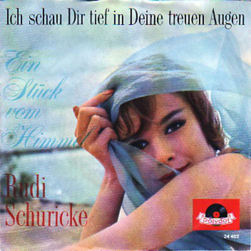 Cover Rudi Schuricke - Ich Schau' Dir Tief In Deine Treuen Augen (7, Mono) Schallplatten Ankauf