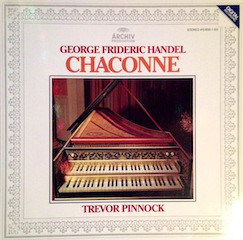 Cover George Frideric Handel* - Trevor Pinnock - Chaconne • Clavier-Suiten (LP) Schallplatten Ankauf