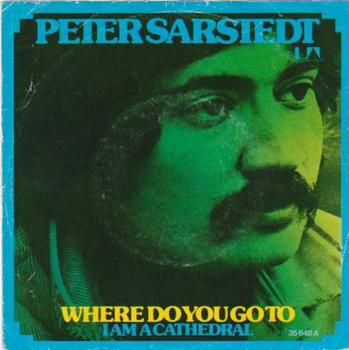 Cover Peter Sarstedt - Where Do You Go To (My Lovely) / I Am A Cathedral (7, Single, RE) Schallplatten Ankauf
