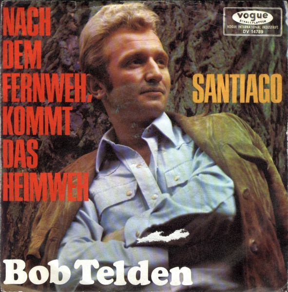 Cover Bob Telden - Nach Dem Fernweh, Kommt Das Heimweh (7, Single) Schallplatten Ankauf