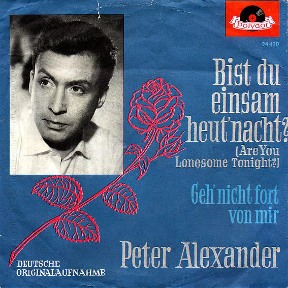 Cover Peter Alexander - Bist Du Einsam Heut' Nacht? (Are You Lonesome Tonight?) (7, Single) Schallplatten Ankauf