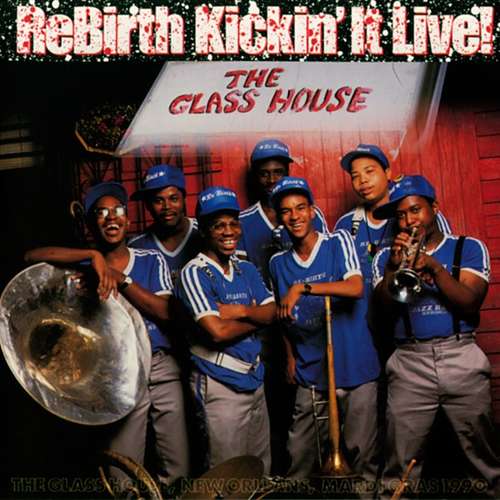 Cover The Rebirth Brass Band* - ReBirth Kickin' It Live! - The Glass House (CD, Album) Schallplatten Ankauf