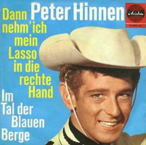 Bild Peter Hinnen - Dann Nehm' Ich Mein Lasso In Die Rechte Hand (7, Single) Schallplatten Ankauf