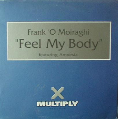 Cover Frank 'O Moiraghi Featuring Amnesia (5) - Feel My Body (12) Schallplatten Ankauf