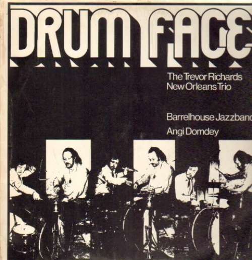 Cover Trevor Richards - New Orleans Trio, The, Barrelhouse Jazzband, Angi Domdey - Drum Face (LP) Schallplatten Ankauf