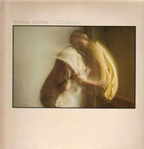 Cover Arthur Blythe - Illusions (LP, Album) Schallplatten Ankauf