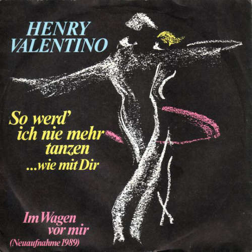 Cover Henry Valentino - So Werd' Ich Nie Mehr Tanzen ...Wie Mit Dir (7, Single) Schallplatten Ankauf