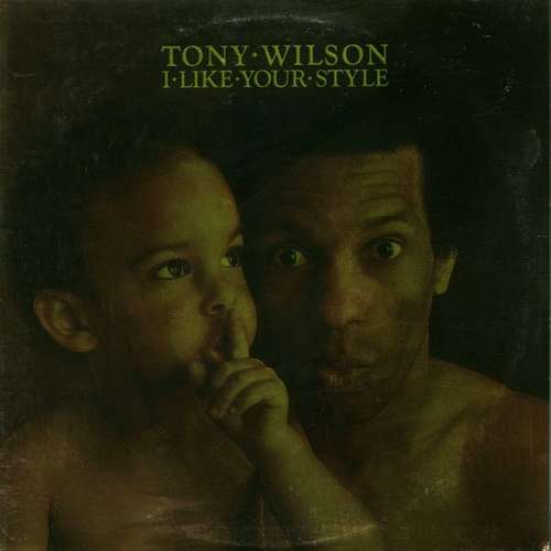 Cover Tony Wilson (3) -  I Like Your Style (LP, Album, Emb) Schallplatten Ankauf