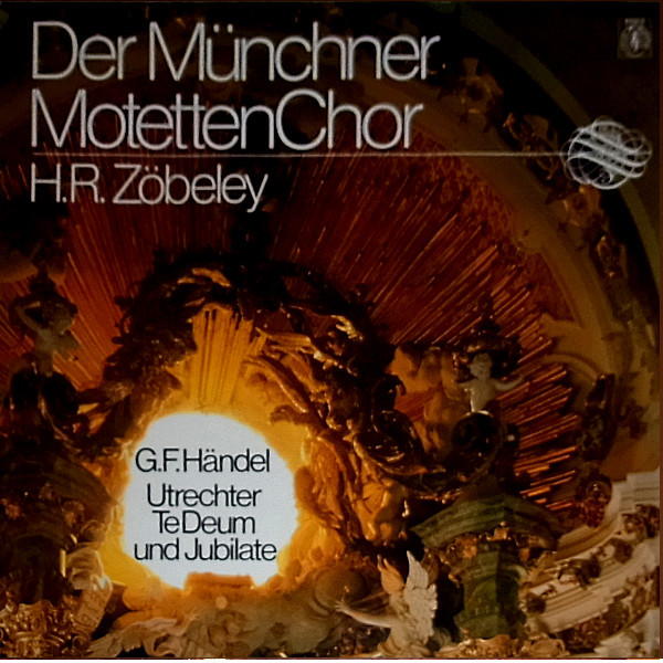 Cover Hans Rudolf Zöbeley, Münchner Motettenchor, Georg Friedrich Händel - Utrechter Te Deum Und Jubilate (LP, Album) Schallplatten Ankauf