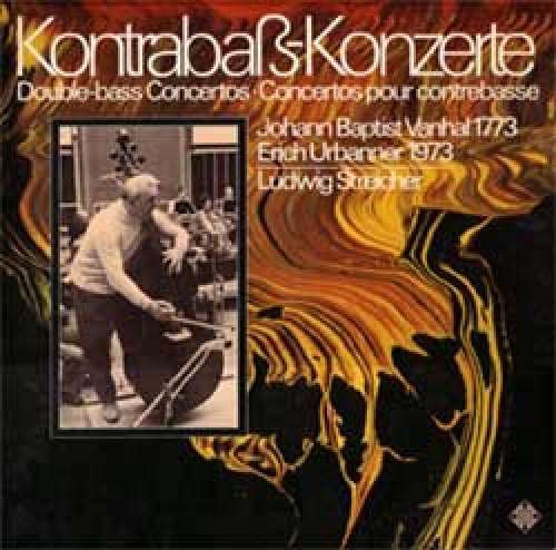 Cover Johann Baptist Vanhal 1773 Erich Urbanner 1973 Ludwig Streicher - Kontrabaß-Konzerte - Double-Bass Concertos - Concertos pour Contrebasse (LP) Schallplatten Ankauf