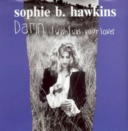 Bild Sophie B. Hawkins - Damn I Wish I Was Your Lover (7, Single) Schallplatten Ankauf
