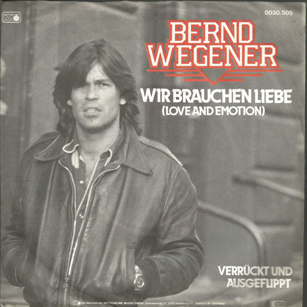 Cover Bernd Wegener - Wir Brauchen Liebe (Love And Emotion) (7, Single) Schallplatten Ankauf