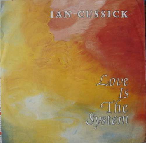 Cover Ian Cussick - Love Is The System (12, Maxi, whi) Schallplatten Ankauf