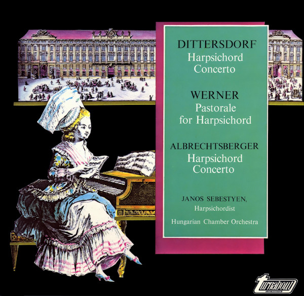 Cover Dittersdorf* / Werner* / Albrechtsberger*, Janos Sebestyen* - Harpsichord Concerto / Pastorale For Harpsichord / Harpsichord Concerto (LP) Schallplatten Ankauf