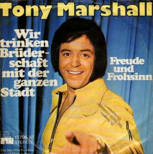 Cover Tony Marshall - Wir Trinken Brüderschaft Mit Der Ganzen Stadt (7, Single) Schallplatten Ankauf