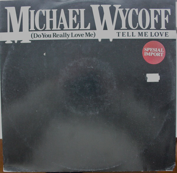 Cover Michael Wycoff - (Do You Really Love Me) Tell Me Love (12) Schallplatten Ankauf