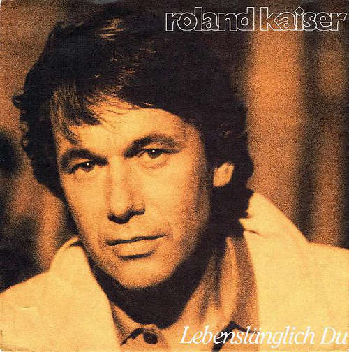 Cover Roland Kaiser - Lebenslänglich Du (7, Single) Schallplatten Ankauf