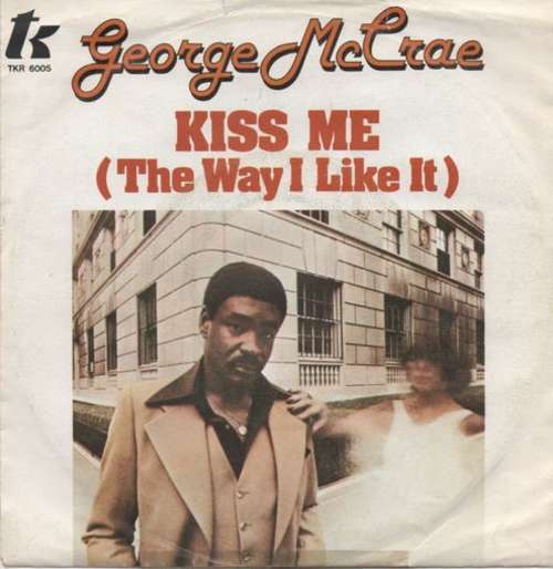 Cover George McCrae - Kiss Me (The Way I Like It) (7, Single, Promo) Schallplatten Ankauf