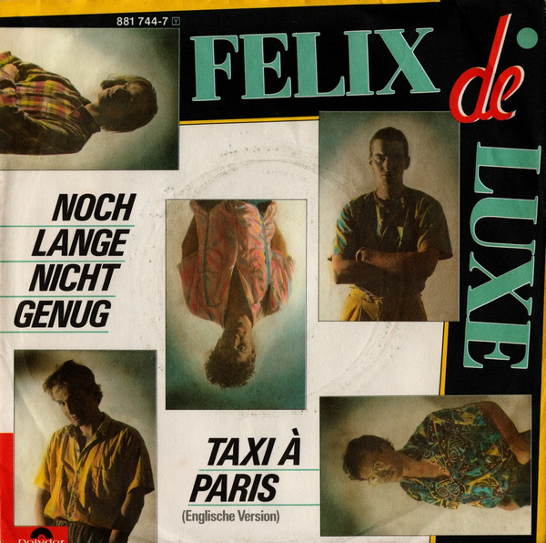 Cover Felix De Luxe - Noch Lange Nicht Genug / Taxi á Paris (Version Longue Anglaise) (7, Single) Schallplatten Ankauf