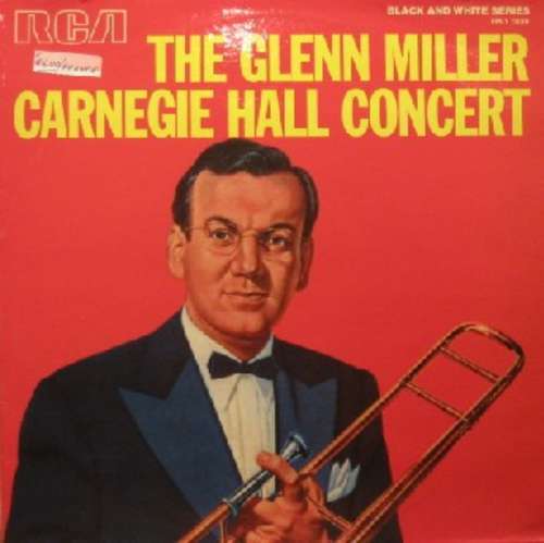 Cover Glenn Miller And His Orchestra - The Glenn Miller Carnegie Hall Concert (LP, Album) Schallplatten Ankauf