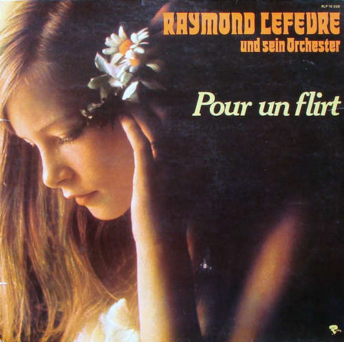 Cover Raymond Lefevre Und Sein Orchester* - Pour Un Flirt (LP, Album) Schallplatten Ankauf