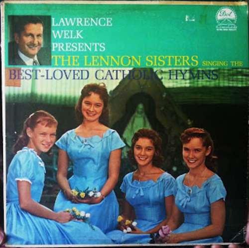 Cover Lawrence Welk Presents The Lennon Sisters - Singing The Best-Loved Catholic Hymns (LP, Album, Mono) Schallplatten Ankauf