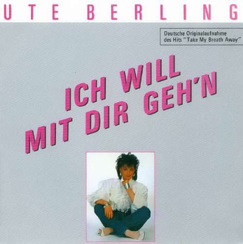 Cover Ute Berling - Ich Will Mit Dir Geh'n (7, Single) Schallplatten Ankauf