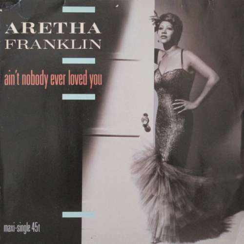 Cover Aretha Franklin - Ain't Nobody Ever Loved You (12, Maxi) Schallplatten Ankauf