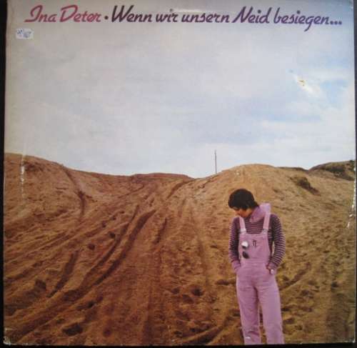 Bild Ina Deter - Wenn Wir Unsern Neid Besiegen... (LP, Album) Schallplatten Ankauf