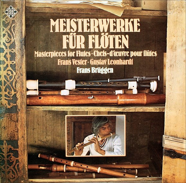 Cover Frans Brüggen • Frans Vester • Gustav Leonhardt - Meisterwerke Für Flöten • Masterpieces For Flutes • Chefs-d'œvre Pour Flûtes (LP, RE) Schallplatten Ankauf