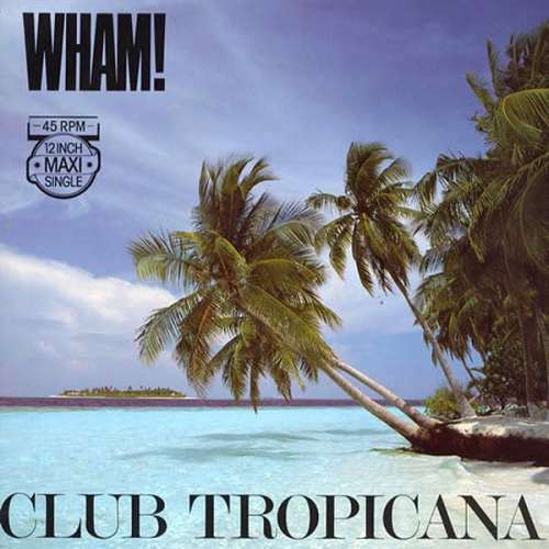Cover Wham! - Club Tropicana (12, Maxi) Schallplatten Ankauf