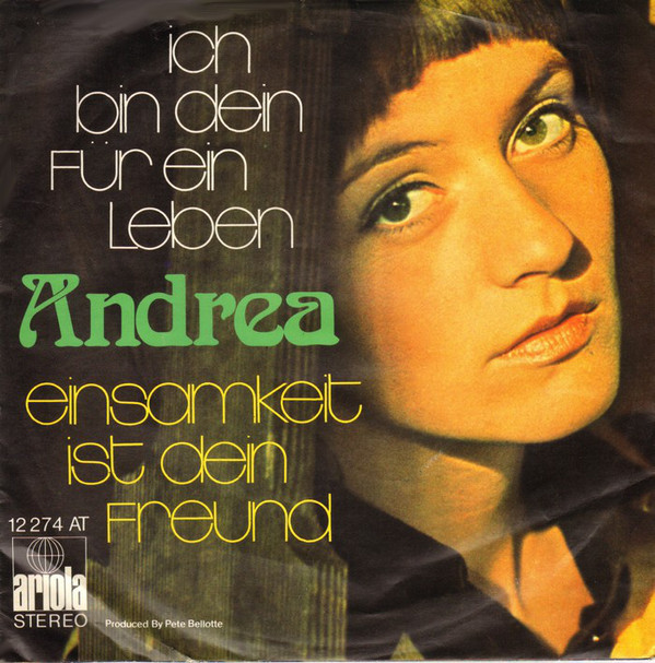 Cover Andrea* - Ich Bin Dein Für Ein Leben / Einsamkeit Ist Dein Freund (7, Single) Schallplatten Ankauf
