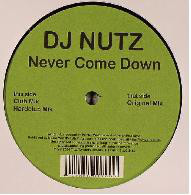Cover DJ Nutz - Never Come Down (12) Schallplatten Ankauf