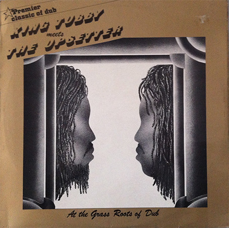 Cover King Tubby Meets The Upsetter - At The Grass Roots Of Dub (LP, Album, RE) Schallplatten Ankauf