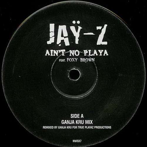 Cover Jaÿ-Z* Feat. Foxy Brown - Ain't No Playa (Ganja Kru Remix) (12, S/Sided, Promo) Schallplatten Ankauf