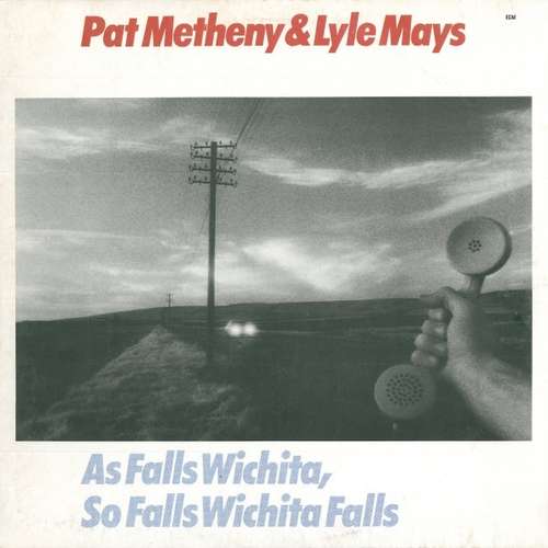 Cover Pat Metheny & Lyle Mays - As Falls Wichita, So Falls Wichita Falls (LP, Album) Schallplatten Ankauf