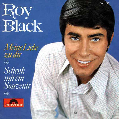 Bild Roy Black - Meine Liebe Zu Dir / Schenk Mir Ein Souvenir (7, Single) Schallplatten Ankauf