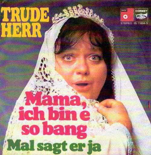 Cover Trude Herr - Mama, Ich Bin E So Bang / Mal Sagt Er Ja (7, Single) Schallplatten Ankauf