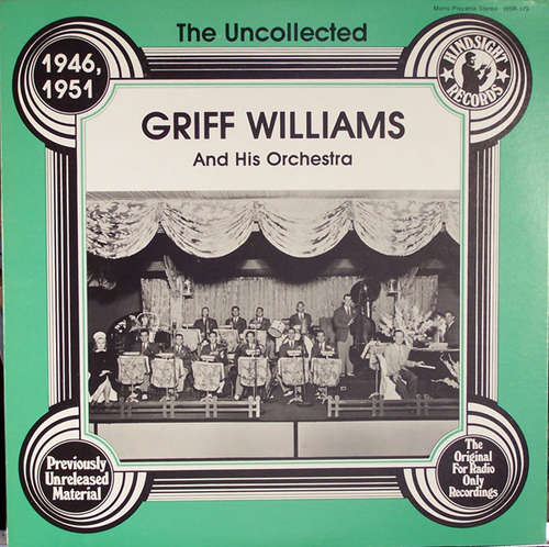 Cover Griff Williams And His Orchestra - The Uncollected Griff Williams And His Orchestra 1946, 1951 (LP, Album) Schallplatten Ankauf